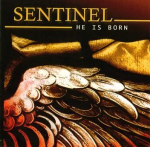 Sentinel He Is Born